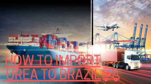 How to Import UREA to Brazil